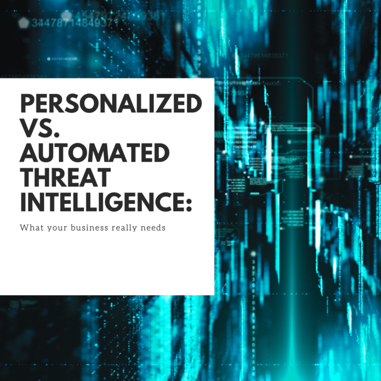 Personalized vs. Automated Threat Intelligence: What Your Business Really Needs